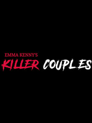 Killer Couples with Emma Kenny at Alexandra Theatre